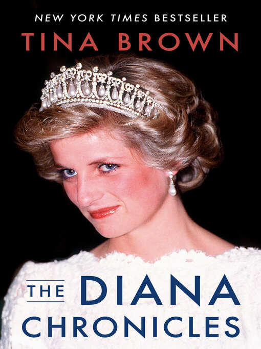 Title details for The Diana Chronicles by Tina Brown - Available